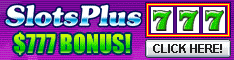 Visit Slots Plus for $777 Free Today!